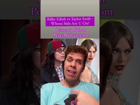 Billie Eilish vs Taylor Swift - Whose Side Are U On? | Perez Hilton